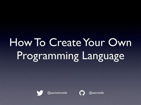 how to make your own programming language while exploring the philosophical implications of code